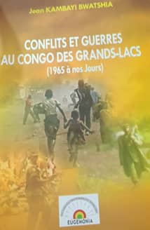 RDC – Littérature : Baptême du livre intitulé « Conflits et Guerres au Congo des Grands Lacs »