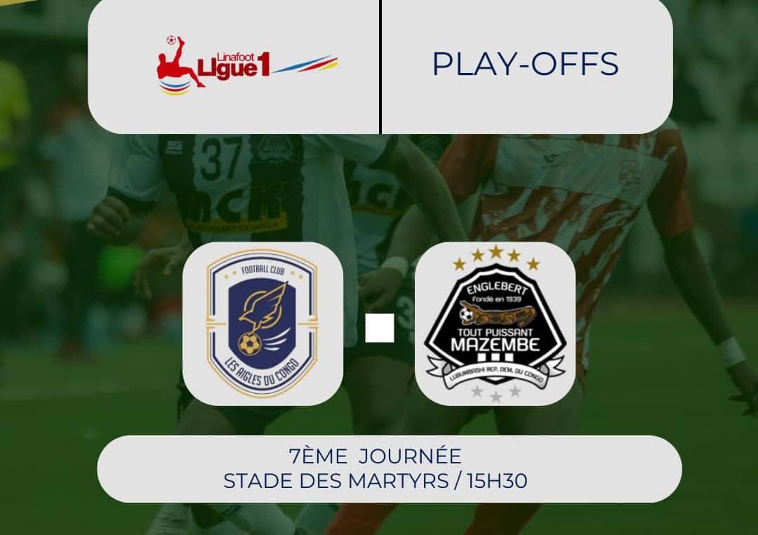 Linafoot ligue 1/ Play-offs : Le FC les Aigles du Congo affronte le TP Mazembe cet après midi