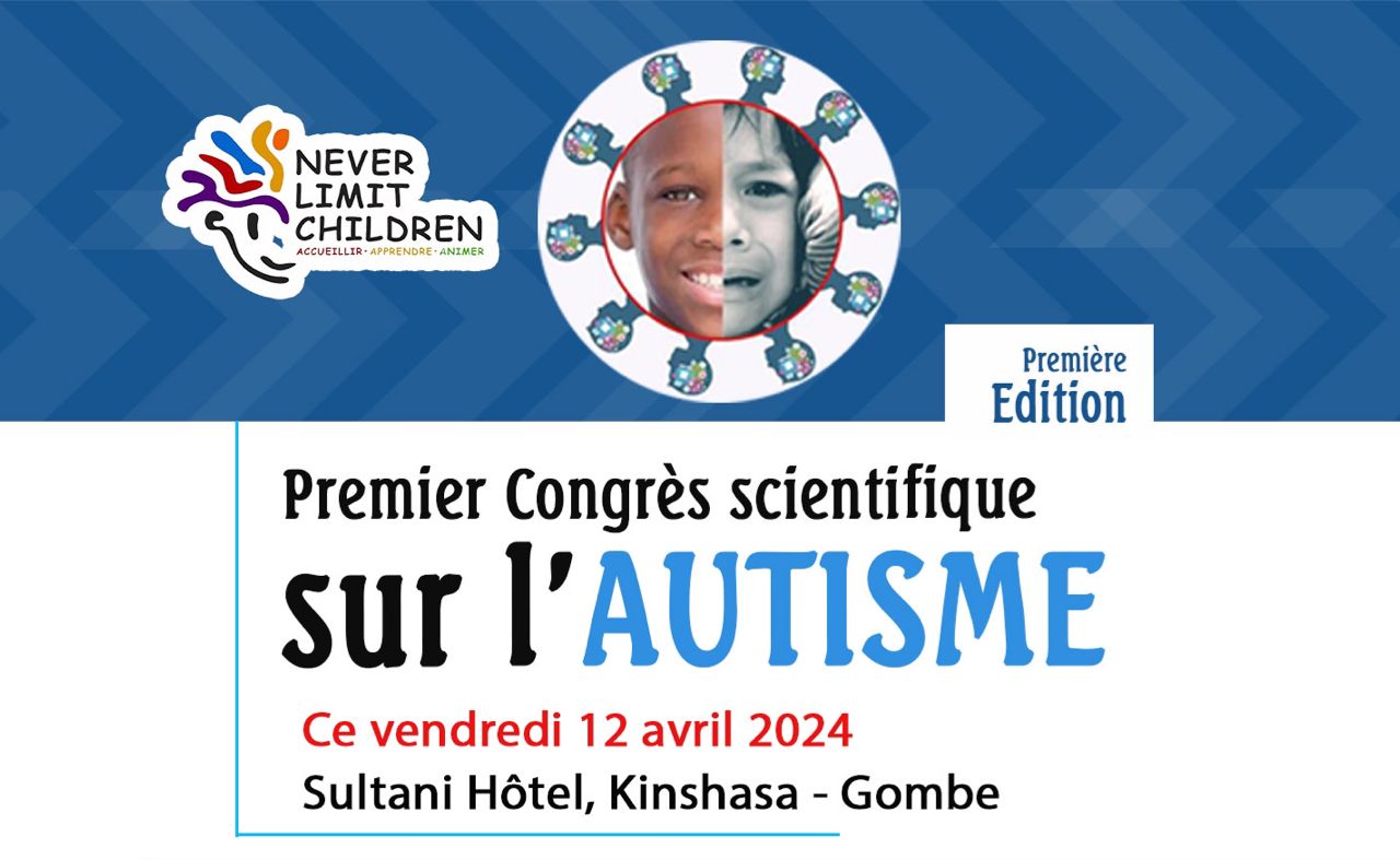 Kinshasa : Never Limit Children Asbl organise un congrès scientifique sur l’autisme